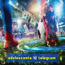 adolescente 12 telegram